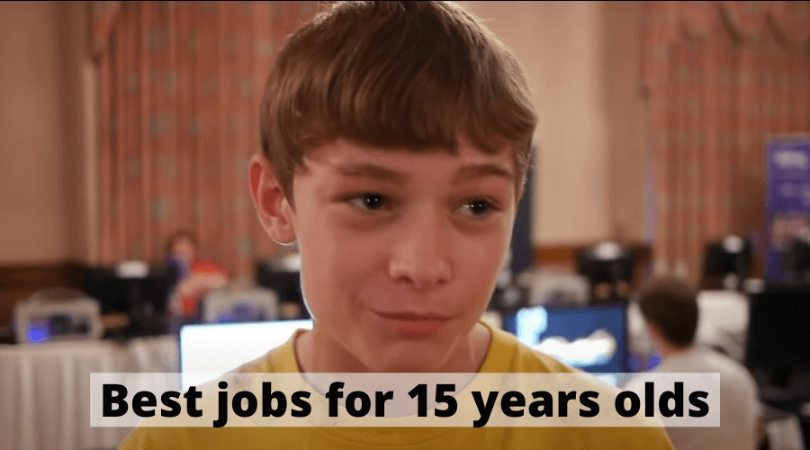 Best jobs for 15 years olds